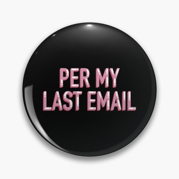 Item preview, Per My Last Email Funny Sarcastic Office designed and sold by alexmaushaus.