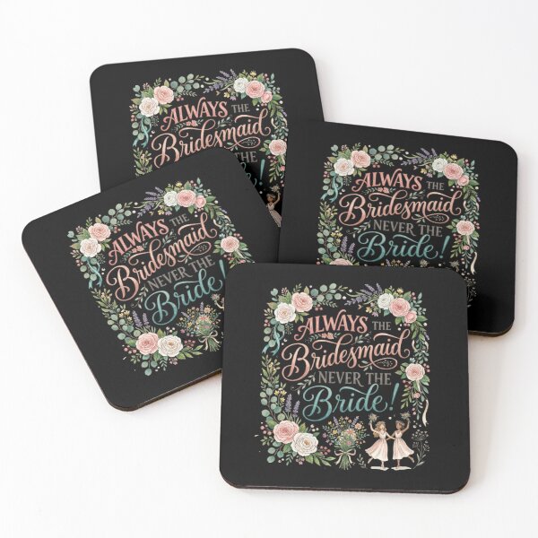Item preview, Always The Bridesmaid Never The Bride Floral designed and sold by Flirt-Teez.