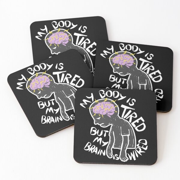 Item preview, My Body is Tired, but My Brain is Wired, Dark Version designed and sold by BrassEngine.