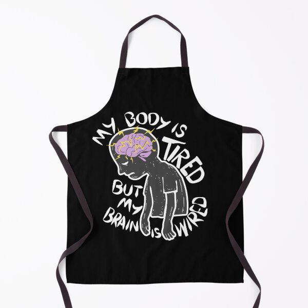 Item preview, My Body is Tired, but My Brain is Wired, Dark Version designed and sold by BrassEngine.