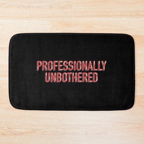 Item preview, Professionally Unbothered Sarcastic Work Humor designed and sold by alexmaushaus.