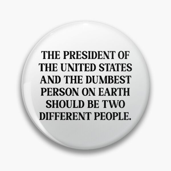 Item preview, The President & Dumbest Person - Funny Political Protest designed and sold by PixVib.