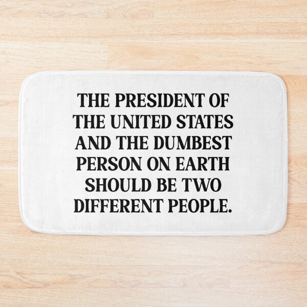 Item preview, The President & Dumbest Person - Funny Political Protest designed and sold by PixVib.