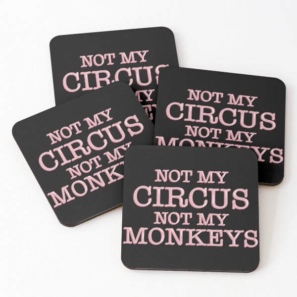 Item preview, Not My Circus Not My Monkeys Sarcastic designed and sold by alexmaushaus.