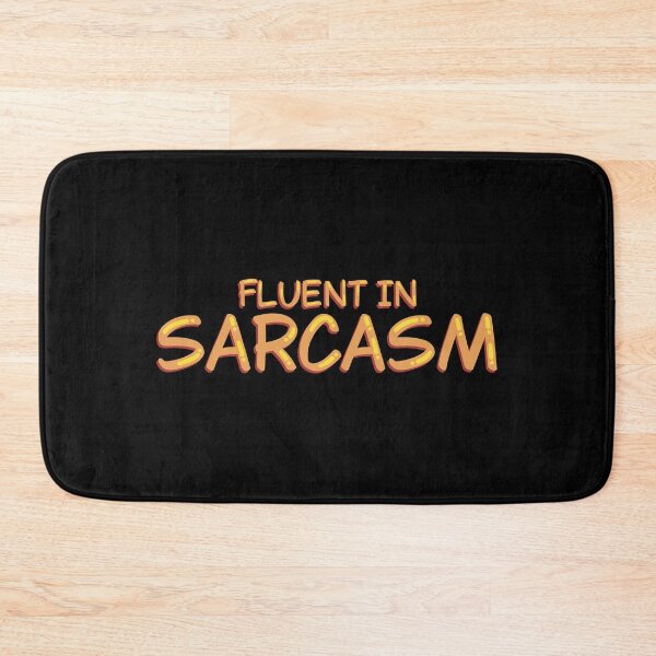 Item preview, Fluent In Sarcasm Funny Sarcastic Quote designed and sold by alexmaushaus.