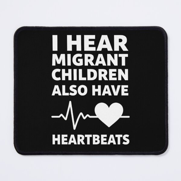 Item preview, I Hear Migrant Children Also Have Heartbeats 1 designed and sold by Positive&FunnyThings.