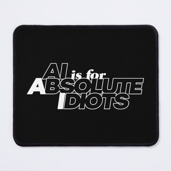 Item preview, AI is for Absolute Idiots - White Version designed and sold by GritFX.