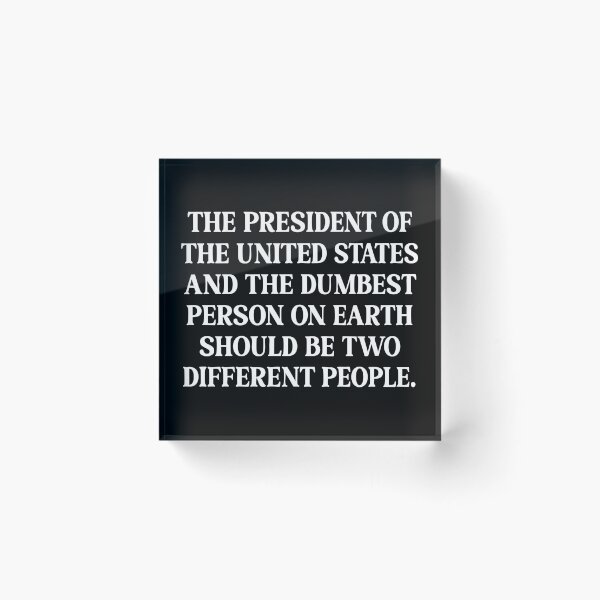 Item preview, The President & Dumbest Person - Funny Political Protest designed and sold by PixVib.