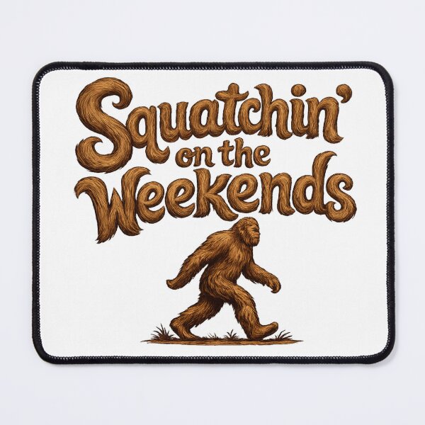 Item preview, Squatchin on the Weekends designed and sold by unclefuzz.