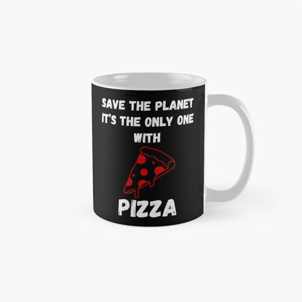 Item preview, Save the planet - It's the only one with Pizza designed and sold by Pixel-InkStore.