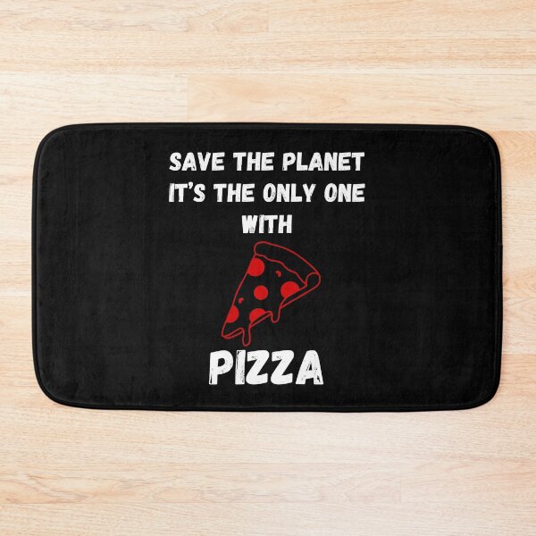 Item preview, Save the planet - It's the only one with Pizza designed and sold by Pixel-InkStore.