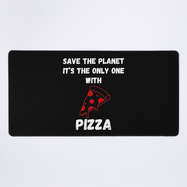 Item preview, Save the planet - It's the only one with Pizza designed and sold by Pixel-InkStore.