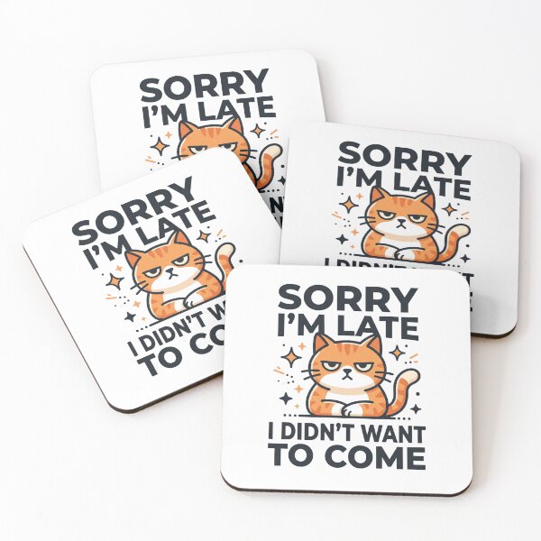 Item preview, Sorry Im Late I Didnt Want To Come Funny Cat designed and sold by TeeStyle.mr.