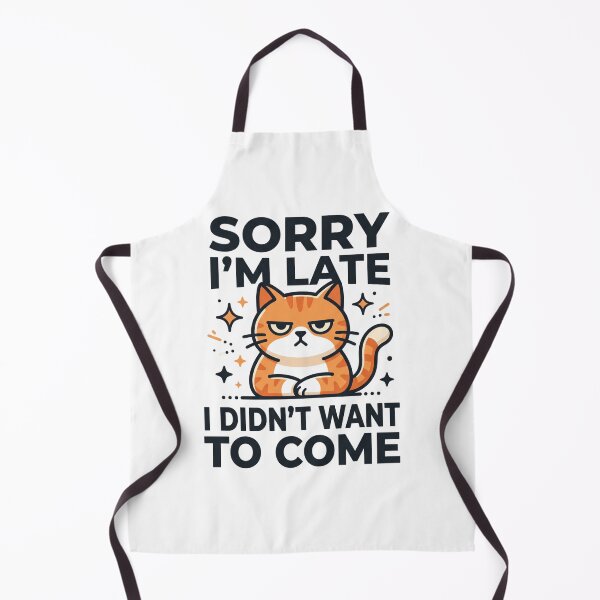 Item preview, Sorry Im Late I Didnt Want To Come Funny Cat designed and sold by TeeStyle.mr.