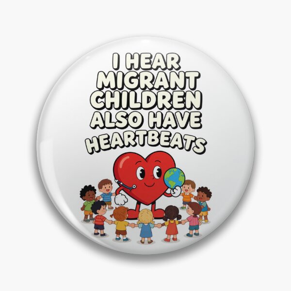 Item preview, I Hear Migrant Children Also Have Heartbeats 3 designed and sold by Positive&FunnyThings.