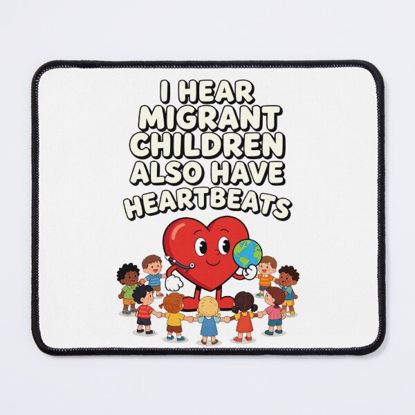 Item preview, I Hear Migrant Children Also Have Heartbeats 3 designed and sold by Positive&FunnyThings.