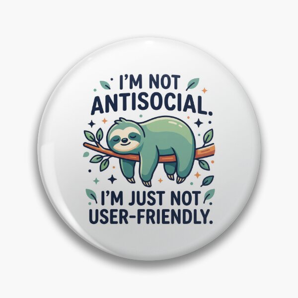 Item preview, Im Not Antisocial Im Just Not User Friendly Sloth designed and sold by TeeStyle.mr.