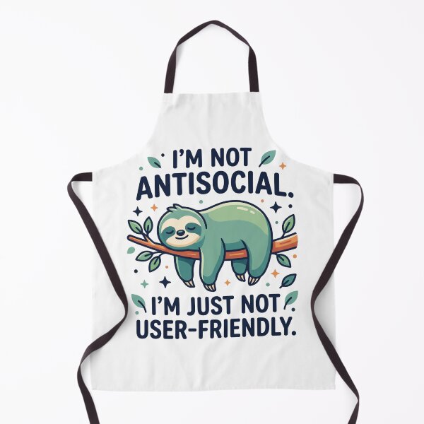 Item preview, Im Not Antisocial Im Just Not User Friendly Sloth designed and sold by TeeStyle.mr.