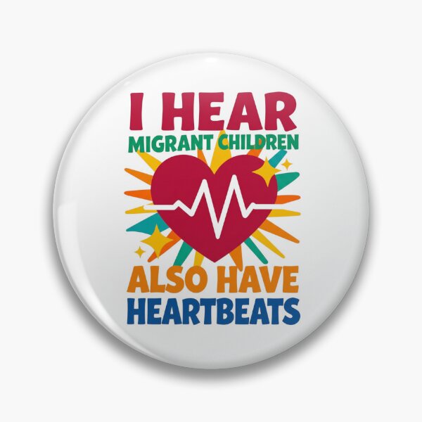 Item preview, I Hear Migrant Children Also Have Heartbeats 4 designed and sold by Positive&FunnyThings.