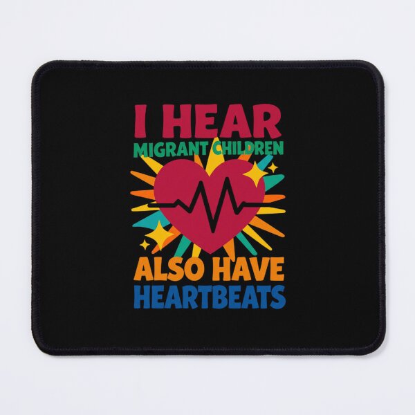 Item preview, I Hear Migrant Children Also Have Heartbeats 4 designed and sold by Positive&FunnyThings.
