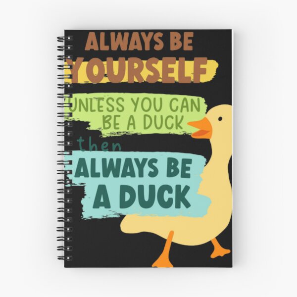 Item preview, Always Be Yourself Unless You Can Be A Duck Then A designed and sold by xyungchitto.