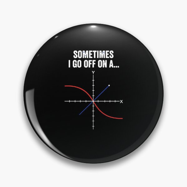Item preview, Sometimes I Go Off On A... Math Teacher Student Humor Pun designed and sold by PopStars1993.