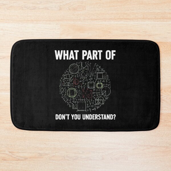 Item preview, What Part Of Don't You Understand? Math Teacher Student Engineer Scientist STEM designed and sold by PopStars1993.