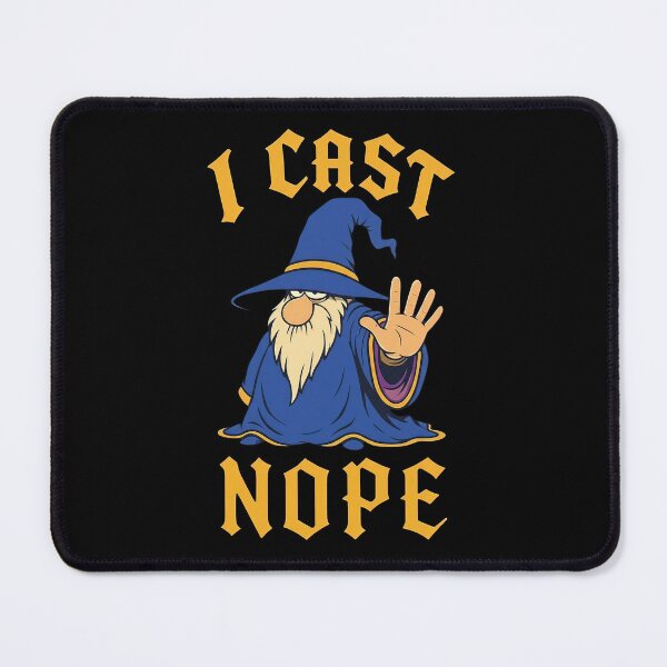 Item preview, Wizard I cast nope fantasy designed and sold by oliviamaer.
