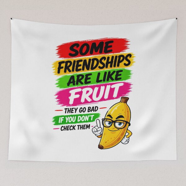 Item preview, Some Friendships Are Like Fruit They Go Bad If You Don't Check Them designed and sold by KLERIKSTORE.