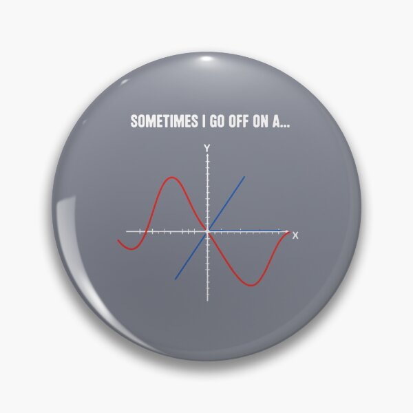 Item preview, Sometimes I Go Off On A Tangent Math Pun Mathematician Student Teacher designed and sold by SofiBlair.