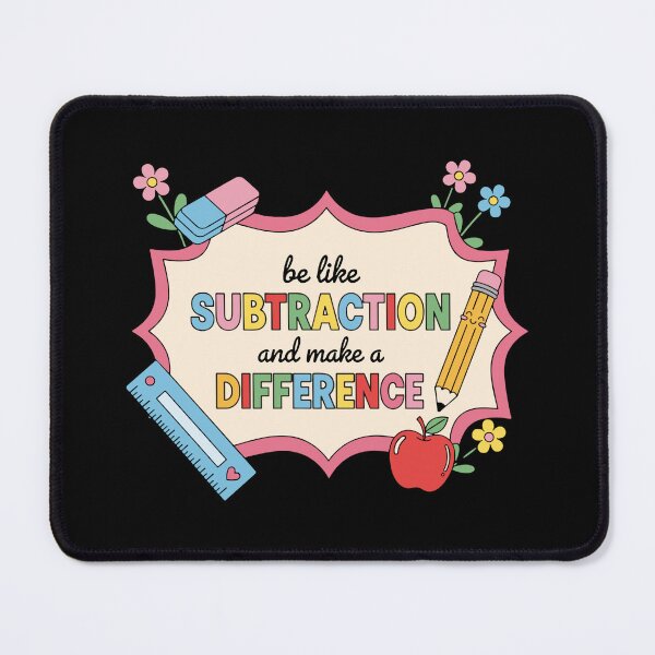 Item preview, Be Like Subtraction And Make A Difference Teacher Education Math Student designed and sold by SofiBlair.