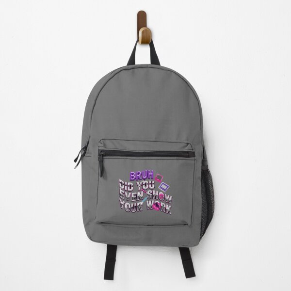 Item preview, Bruh Did You Even Show Your Work Student Teacher Homework School Meme designed and sold by SofiBlair.
