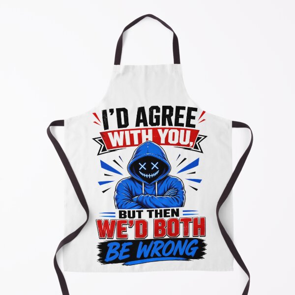 Item preview, I'd Agree With You, But Then We'd Both Be Wrong designed and sold by KLERIKSTORE.