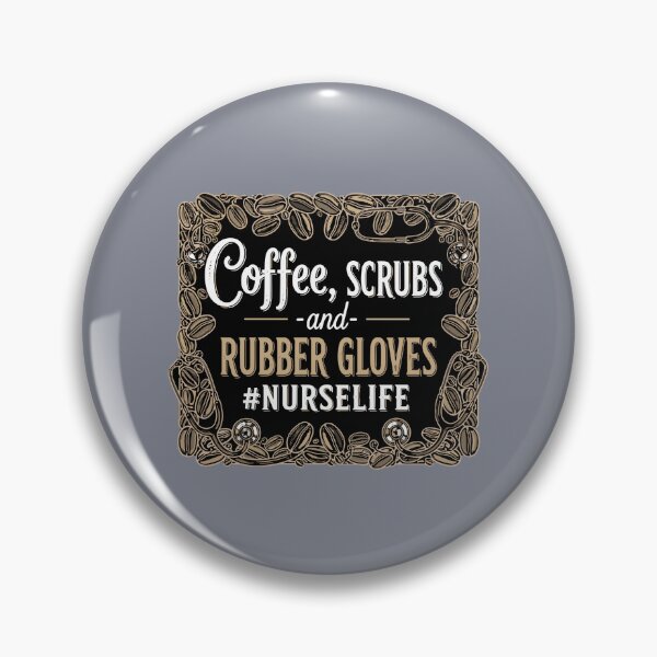 Item preview, Coffee, Scrubs And Rubber Gloves #Nurselife Registered Nurse Nursing Student Healthcare Worker designed and sold by SofiBlair.