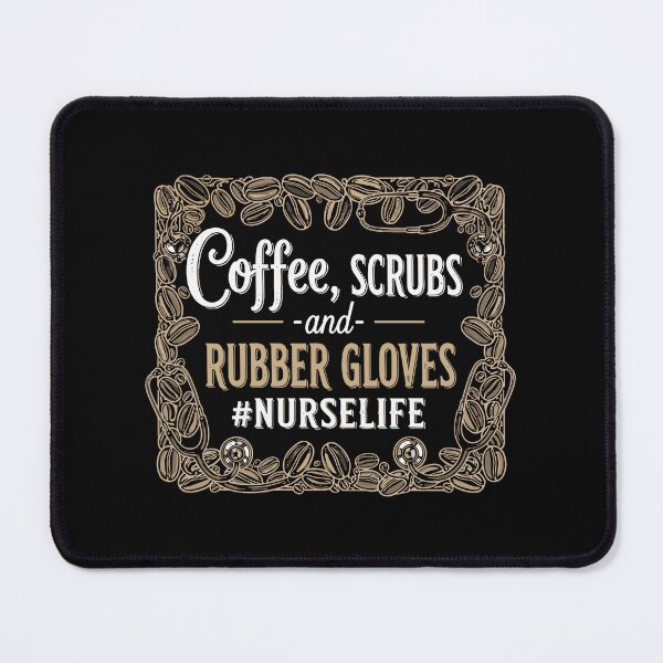 Item preview, Coffee, Scrubs And Rubber Gloves #Nurselife Registered Nurse Nursing Student Healthcare Worker designed and sold by SofiBlair.