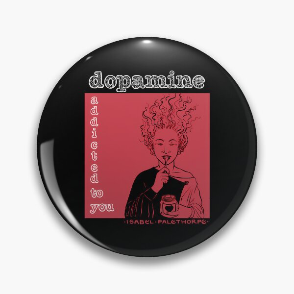 Item preview, dopamine addicted to you designed and sold by Soykot.
