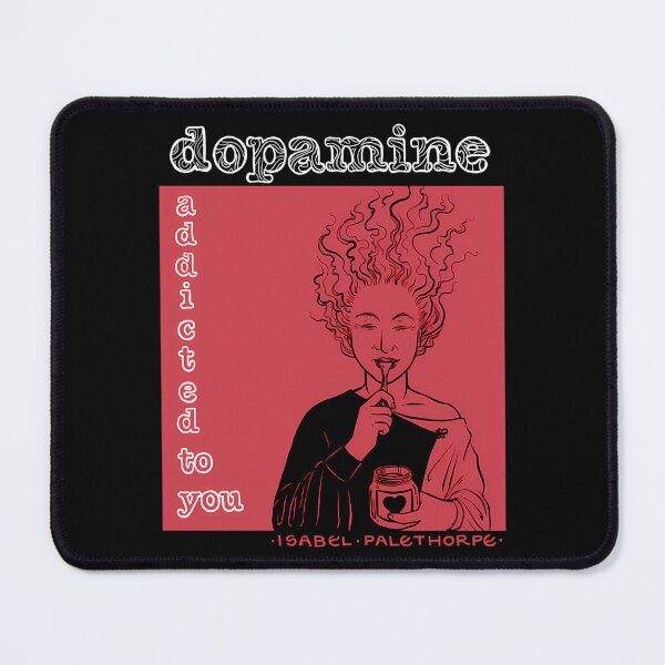Item preview, dopamine addicted to you designed and sold by Soykot.