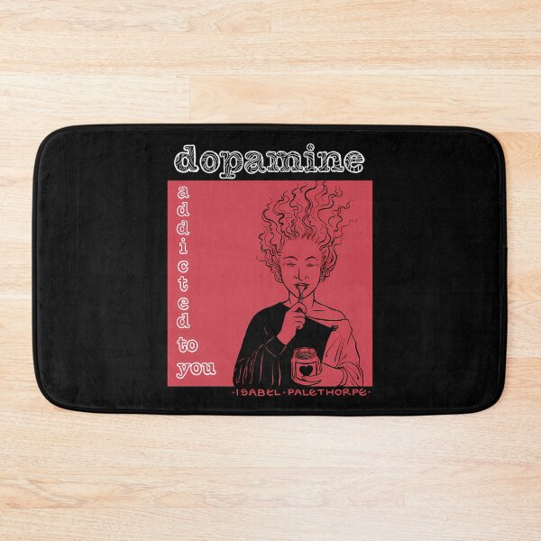 Item preview, dopamine addicted to you designed and sold by Soykot.