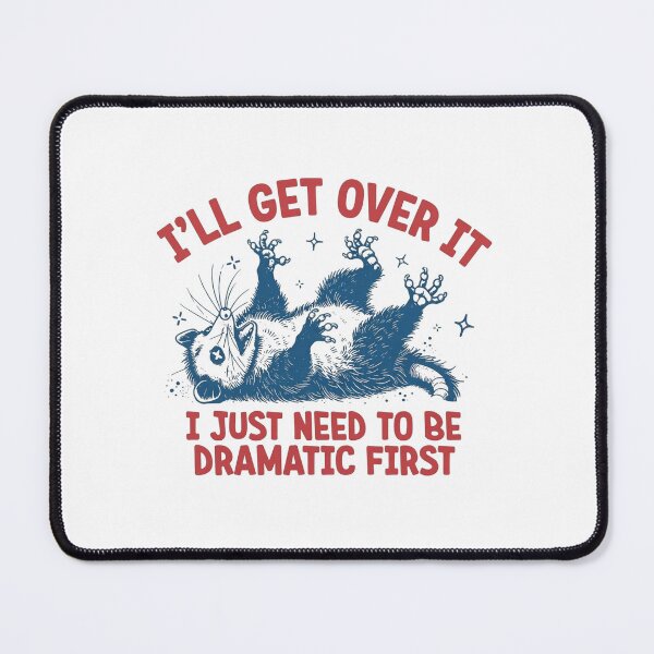 Item preview, I'll Get Over It - Dramatic Possum Graphic - Funny Animal Mom , Quirky Humor, Casual Everyday Top designed and sold by no-label-club.