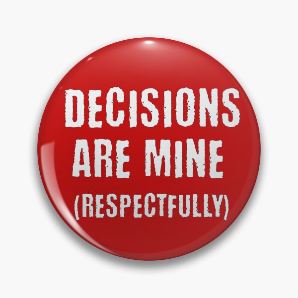 Item preview, Decisions Are Mine Respectfully Neurodivergent PDA designed and sold by Notty DOT.