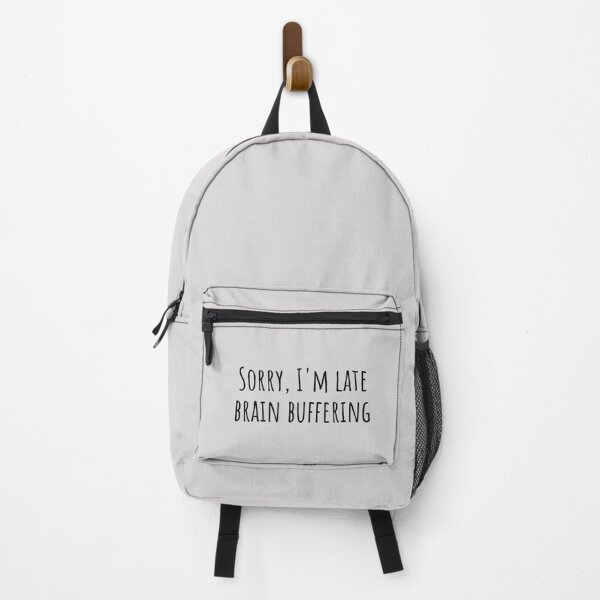 Item preview, Sorry, I'm Late Brain Buffering Autistic Humor designed and sold by Notty DOT.