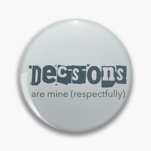 Item preview, Decisions Are Mine Respectfully Neurodivergent PDA designed and sold by Notty DOT.