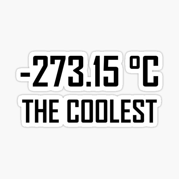 -273.15 Degrees Celsius: The Coolest- Funny Thermodynamics Joke Sticker