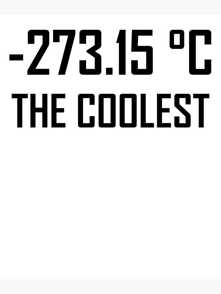 "273.15 Degrees Celsius The Coolest Funny Thermodynamics Joke" Metal
