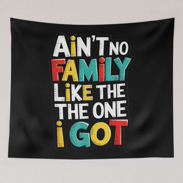 Item preview, Ain't No Family Like The One I Got Family Love Family Pride Loved Ones designed and sold by Hugosploosh.