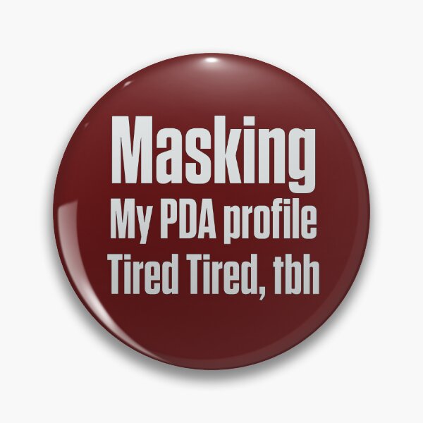 Item preview, Masking My PDA Tired Tbh Neurodivergent Gift designed and sold by Notty DOT.