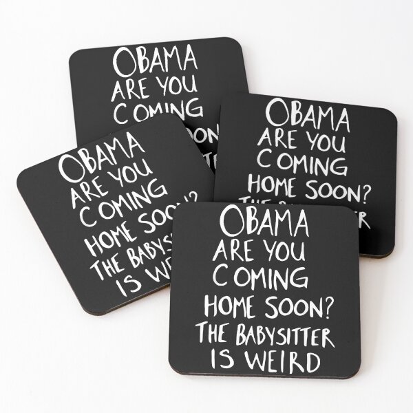 Item preview, Obama Are You Coming Home Soon? The Babysitter Is Weird Political Humor Meme Parents designed and sold by Hugosploosh.