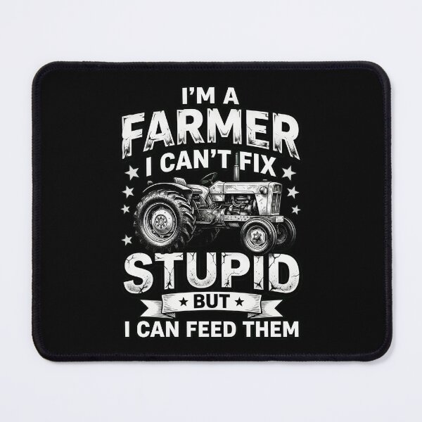 Item preview, I’m a Farmer I Can’t Fix Stupid designed and sold by TshirtsOnline-.