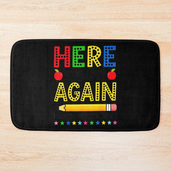 Item preview, Here We Go Again I Mean Welcome Back Teacher Student Back To School designed and sold by Hugosploosh.