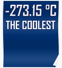 -273,15 Grad Celsius: Der coolste- Lustige Thermodynamik-Witz Poster